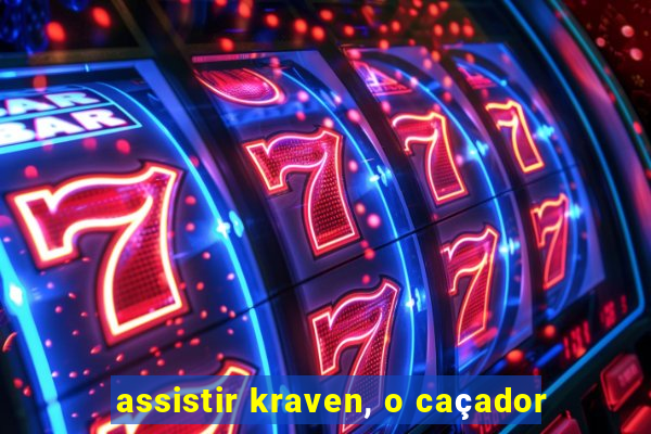 assistir kraven, o caçador